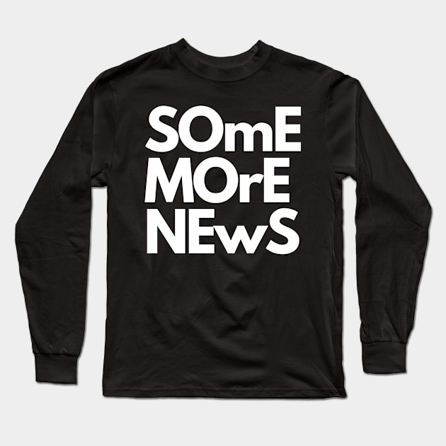 Some More News trend Long Sleeve T-Shirt by Young Me